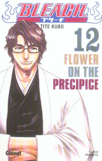 Couverture du livre « Bleach Tome 12 : flower on the precipice » de Tite Kubo aux éditions Glenat