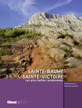 Couverture du livre « Sainte-Victoire et Sainte-Baume » de Pierre Garcin et Nicolas Lacroix aux éditions Glenat