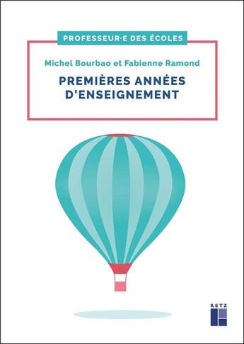 Couverture du livre « Premières années d'enseignement ; cycles 1, 2, 3 (édition 2020) » de Fabienne Ramond et Michel Bourbao aux éditions Retz