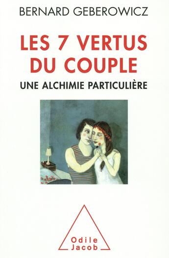 Couverture du livre « Les 7 vertus du couple » de Bernard Geberowicz aux éditions Odile Jacob