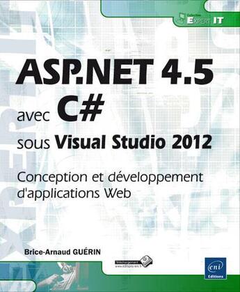 Couverture du livre « ASP.NET 4.5 avec C# sous Visual Studio 2012 ; conception et développement d'applications web » de Brice-Arnaud Guerin aux éditions Eni
