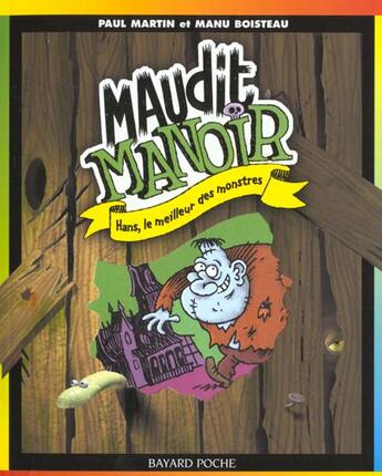 Couverture du livre « Maudit manoir t.2 ; Hans le meilleur des monstres » de Manu Boisteau et Paul Martin aux éditions Bayard Jeunesse