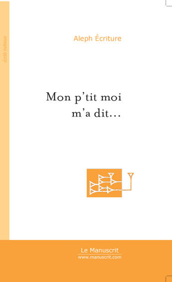 Couverture du livre « Mon p'tit moi m'a dit... » de Aleph Ecriture aux éditions Le Manuscrit