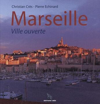 Couverture du livre « Marseille, ville ouverte » de Giocanti Et Lemee aux éditions Cres