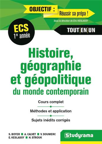 Couverture du livre « Histoire, géographie et géopolitique du monde contemporain ; ECS 1re année ; cours complet, méthodes et applications, sujets inédits corrigés » de S. Boyer et A. Calvet et V. Doulerc et E. Keslassy et H. Strouk aux éditions Studyrama