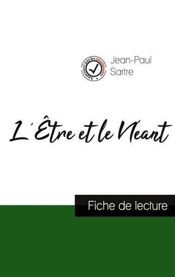 Couverture du livre « L'Être et le Néant de Jean-Paul Sartre : fiche de lecture et analyse complète de l'oeuvre » de Jean-Paul Sartre aux éditions Comprendre La Philosophie