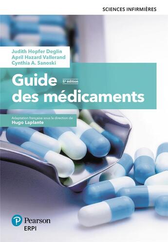 Couverture du livre « Guide des médicaments (5e édition) » de Judith Hopfer Deglin et April Hazard Vallerand et Cynthia A. Sanoski et Hugo Laplante aux éditions Erpi - Renouveau Pedagogique