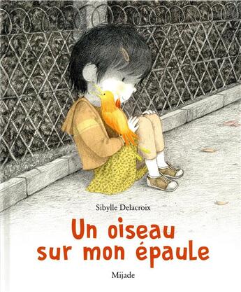 Couverture du livre « Un oiseau sur mon épaule » de Sybille Delacroix aux éditions Mijade