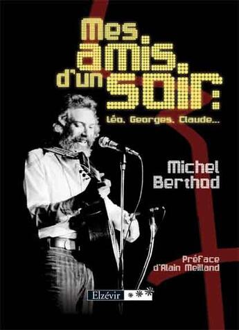 Couverture du livre « Mes amis d'un soir : Léo, Georges, Claude » de Michel Berthod aux éditions Elzevir