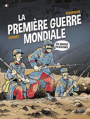 Couverture du livre « La première guerre mondiale en bande dessinée : La Grande Guerre expliquée aux enfants » de Isabelle Bournier et Sebastien Corbet aux éditions Orep