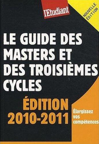 Couverture du livre « Le guide des masters et des troisièmes cycles (édition 2010/2011) » de Didi/Miossec aux éditions L'etudiant