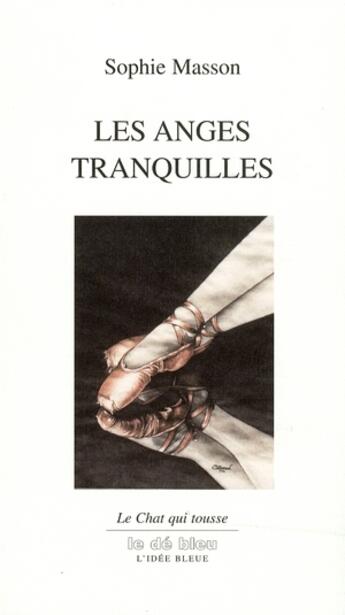 Couverture du livre « Les anges tranquilles » de Sophie Masson aux éditions L'idee Bleue