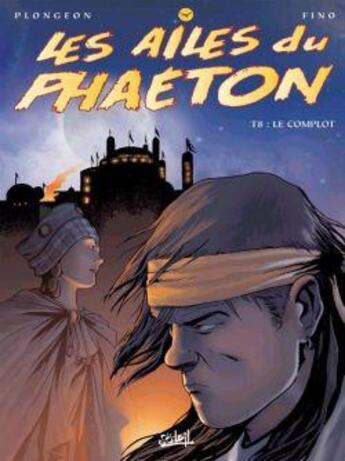 Couverture du livre « Les ailes du phaëton Tome 8 ; le complot » de S Fino et I Plongeon aux éditions Soleil