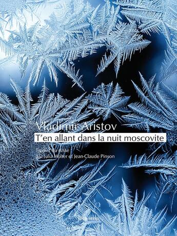 Couverture du livre « T'en allant dans la nuit moscovite ; poèmes choisis » de Vladimir Aristov aux éditions Joca Seria