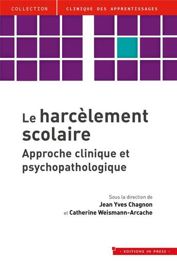 Couverture du livre « Le harcelèment scolaire » de Jean-Yves Chagnon et Catherine Weismann-Arcache aux éditions In Press