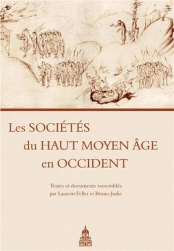 Couverture du livre « Les sociétés du haut moyen âge en occident » de Bruno Judic et Laure Feller aux éditions Editions De La Sorbonne