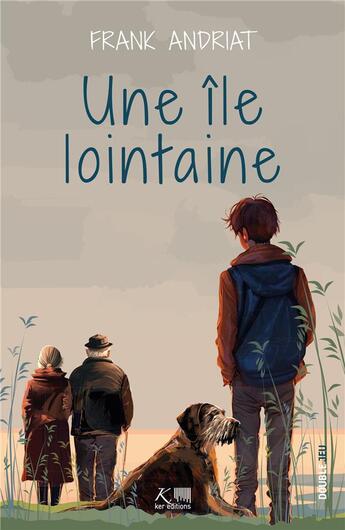 Couverture du livre « Une île lointaine » de Frank Andriat aux éditions Ker