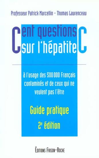 Couverture du livre « Cent questions sur l'hepatite c » de T. Laurenceau aux éditions Frison Roche