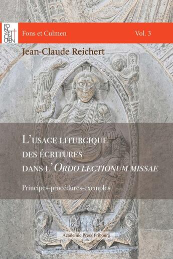 Couverture du livre « L'usage liturgique des écritures dans l'Ordo lectionum missae : Principes-procédures-exemples » de Jean-Claude Reichert aux éditions Academic Press Fribourg