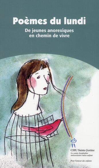 Couverture du livre « Poèmes du lundi ; de jeunes anorexiques en chemin de vie » de  aux éditions Sainte Justine