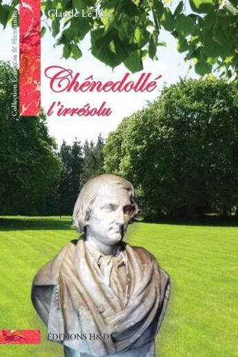 Couverture du livre « Chênedollé ; l'irrésolu » de Claude Leroy aux éditions H&d