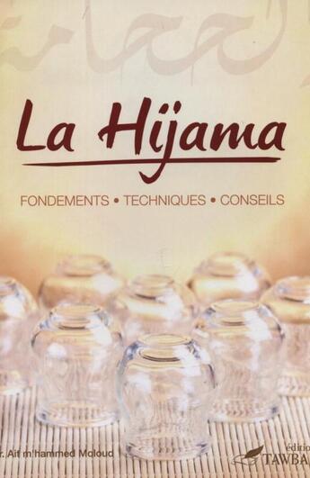 Couverture du livre « HIJAMA (La saignée) fondements techniques conseils » de Moloud Ait M'Hammed aux éditions Tawbah