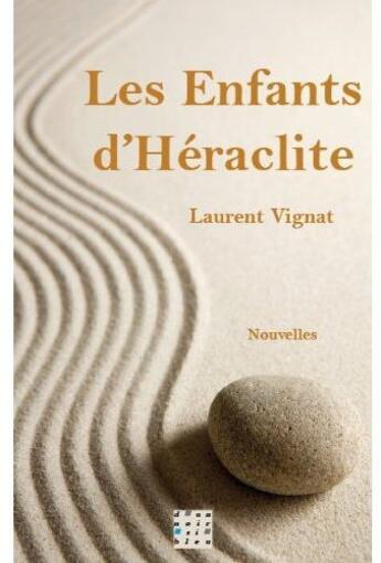 Couverture du livre « Les enfants d'Héraclite » de Laurent Vignat aux éditions D'un Noir Si Bleu