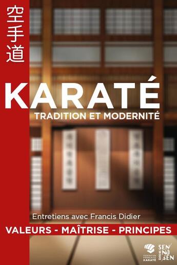 Couverture du livre « Réflexions sur le karaté : valeurs, maîtrise, principes » de Emmanuel Charlot et Francis Didier aux éditions Sen No Sen