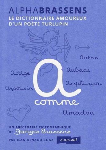 Couverture du livre « AlphaBrassens le dictionnaire amoureux d'un poète turlupin : un abécédaire pictographique de Georges Brassens » de Cuaz Jean-Renaud aux éditions Audasud