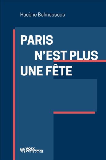 Couverture du livre « Paris n'est plus une fête » de Hacene Belmessous aux éditions Les Voix Urbaines