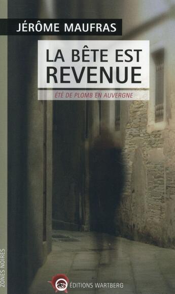 Couverture du livre « La bête est revenue ; été de plomb en Auvergne » de Jerome Maufras aux éditions Wartberg