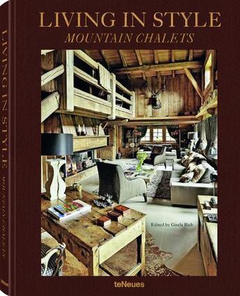 Couverture du livre « Living in style ; mountain chalets » de Gisela Rich et Susanne Lanz aux éditions Teneues - Livre