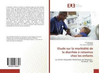 Couverture du livre « Etude sur la morbidite de la diarrhee a rotavirus chez les enfants » de Mukwela Jean aux éditions Editions Universitaires Europeennes