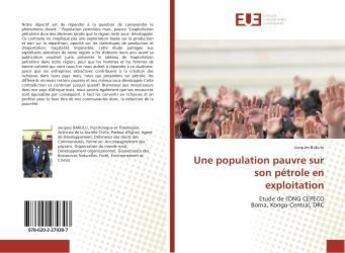 Couverture du livre « Une population pauvre sur son pétrole en exploitation » de Jacques Bakulu aux éditions Editions Universitaires Europeennes