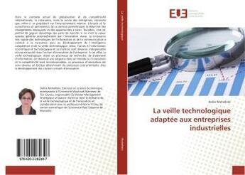 Couverture du livre « La veille technologique adaptée aux entreprises industrielles » de Dalila Mohellebi aux éditions Editions Universitaires Europeennes