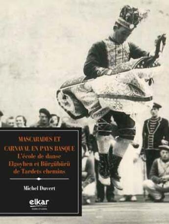 Couverture du livre « Mascarades et carnaval en Pays basque » de Michel Duvert aux éditions Elkar