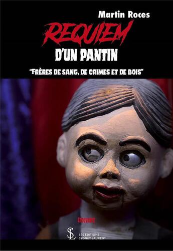 Couverture du livre « Requiem d un pantin - frere de sang, de crime et de bois » de Martin Roces aux éditions Sydney Laurent