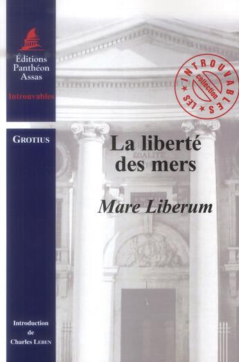 Couverture du livre « La liberté des mers ; mare liberum » de Hugo Grotius aux éditions Pantheon-assas