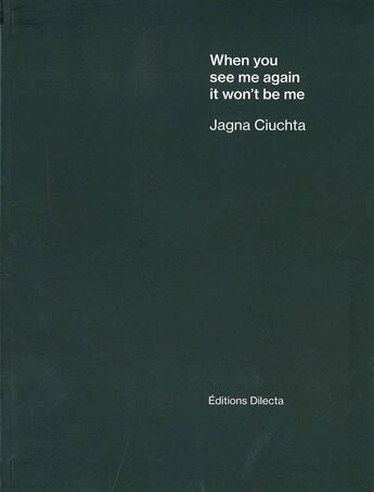 Couverture du livre « When you see me again, it won't be me » de  aux éditions Dilecta