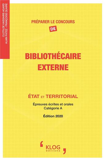 Couverture du livre « Preparer le concours de bibliothecaire, externe : etat et territorial - edition 2020 » de Vaissaire-Agard aux éditions Klog