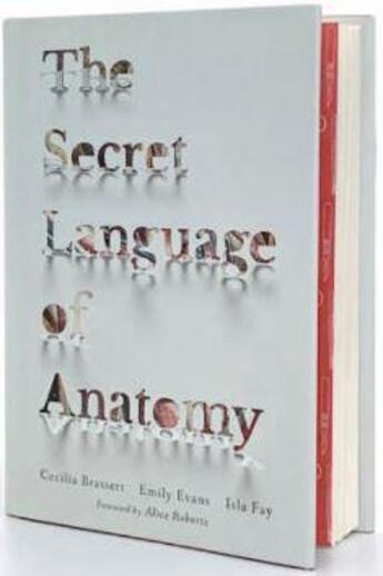 Couverture du livre « Le langage secret de l'anatomie : comprendre les termes anatomiques par le dessin et l'étymologie » de Cecilia Brassett et Isla Fay et Emily Evans aux éditions Tita