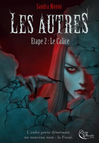 Couverture du livre « Les autres Tome 2 : le calice » de Sandra Moyon aux éditions Plume Blanche