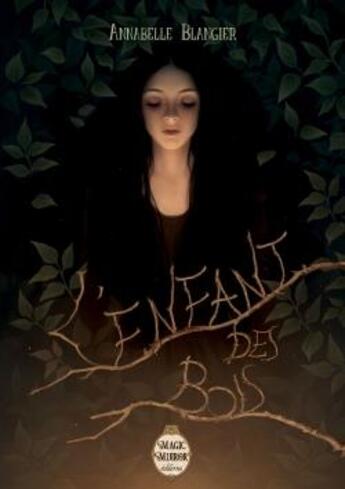 Couverture du livre « L'enfant des bois » de Annabelle Blangier aux éditions Magic Mirror