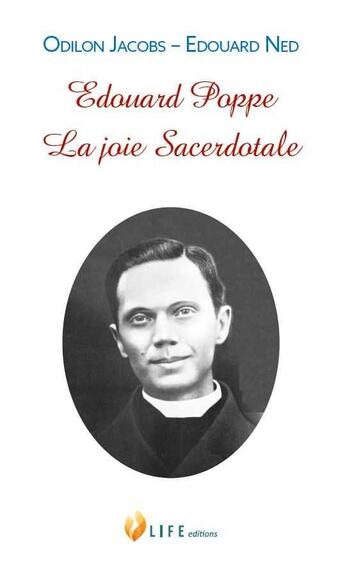 Couverture du livre « Edouard Poppe, la joie sacerdotale » de Odilon Jacobs et Edouard Ned aux éditions Life