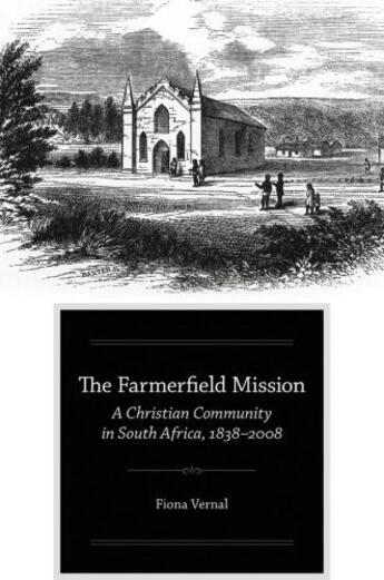 Couverture du livre « The Farmerfield Mission: A Christian Community in South Africa, 1838-2 » de Vernal Fiona aux éditions Editions Racine