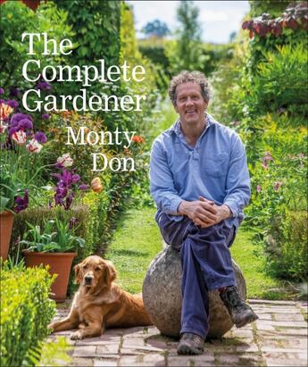 Couverture du livre « THE COMPLETE GARDENER - A PRACTICAL, IMAGINATIVE GUIDE TO EVERY ASPECT OF GARDENING » de Monty Don aux éditions Dorling Kindersley