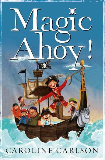 Couverture du livre « Magic ahoy ! » de Caroline Carlson aux éditions Simon And Schuster Uk