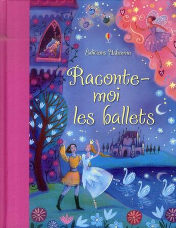 Couverture du livre « Raconte-moi les ballets » de Susanna Davidson aux éditions Usborne