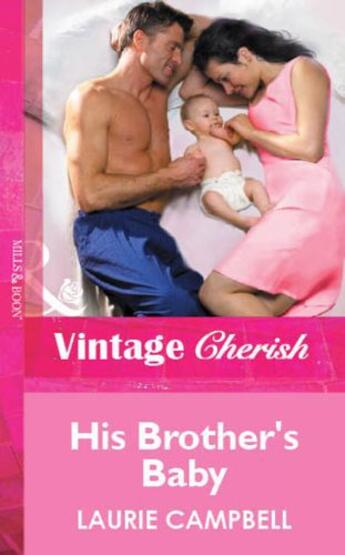 Couverture du livre « His Brother's Baby (Mills & Boon Vintage Cherish) » de Laurie Campbell aux éditions Mills & Boon Series