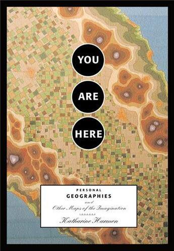 Couverture du livre « You are here personal geographies and other maps of the imagination » de Harmon Katharine aux éditions Princeton Architectural